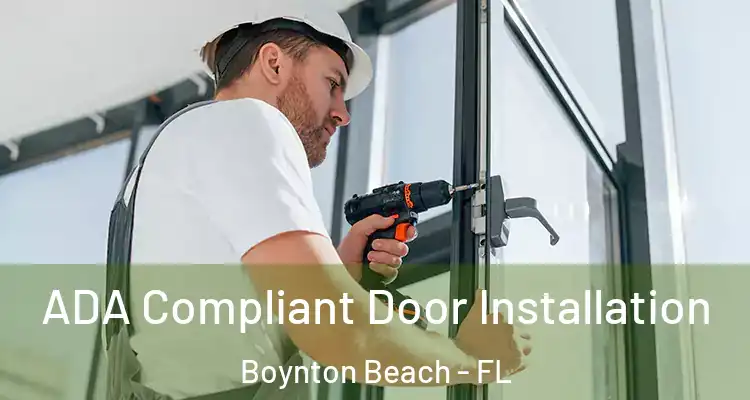  ADA Compliant Door Installation Boynton Beach - FL