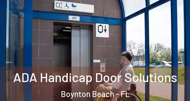  ADA Handicap Door Solutions Boynton Beach - FL