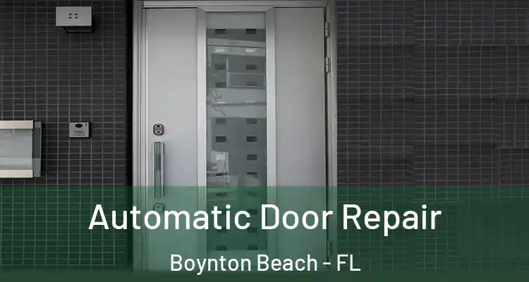  Automatic Door Repair Boynton Beach - FL