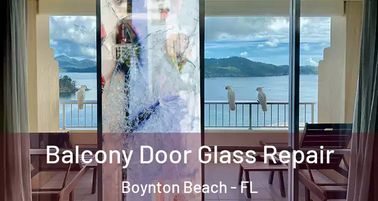  Balcony Door Glass Repair Boynton Beach - FL