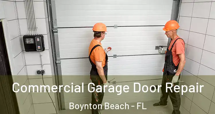  Commercial Garage Door Repair Boynton Beach - FL