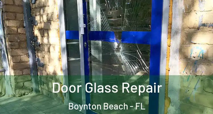  Door Glass Repair Boynton Beach - FL