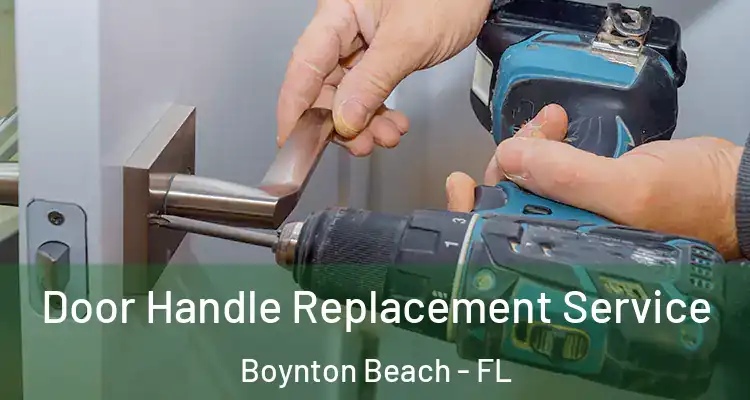 Door Handle Replacement Service Boynton Beach - FL