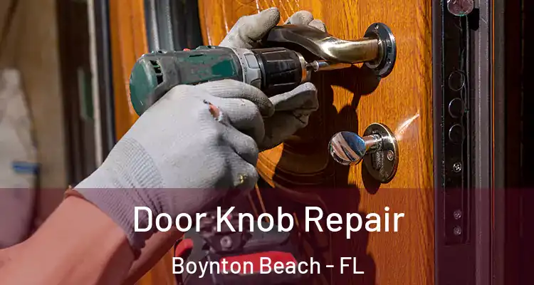  Door Knob Repair Boynton Beach - FL
