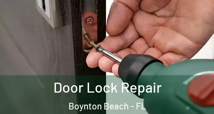  Door Lock Repair Boynton Beach - FL