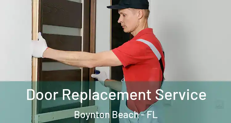  Door Replacement Service Boynton Beach - FL