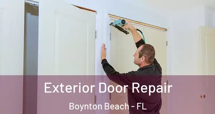 Exterior Door Repair Boynton Beach - FL