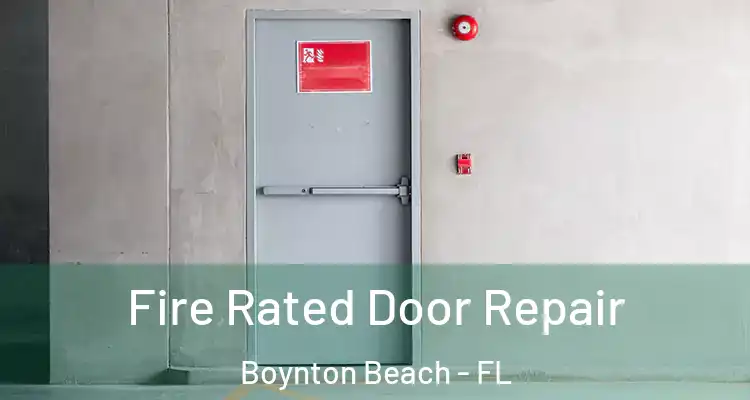  Fire Rated Door Repair Boynton Beach - FL