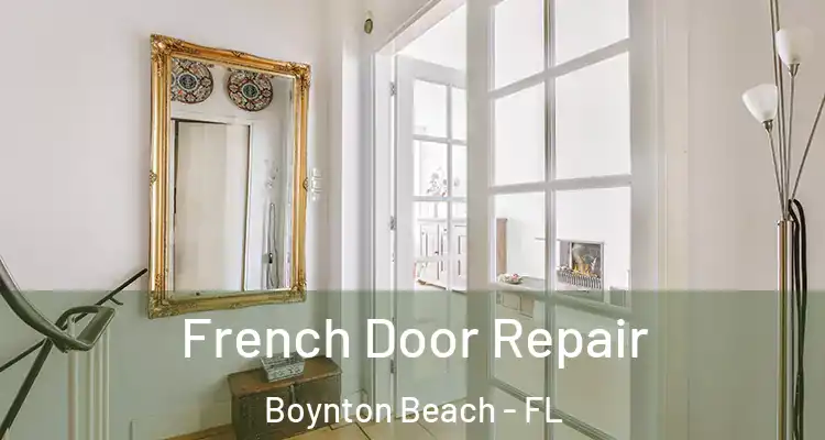  French Door Repair Boynton Beach - FL