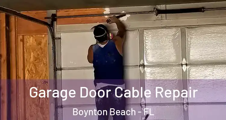  Garage Door Cable Repair Boynton Beach - FL