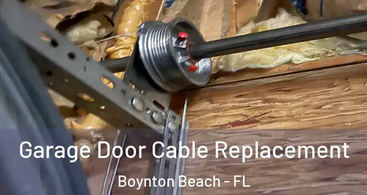  Garage Door Cable Replacement Boynton Beach - FL