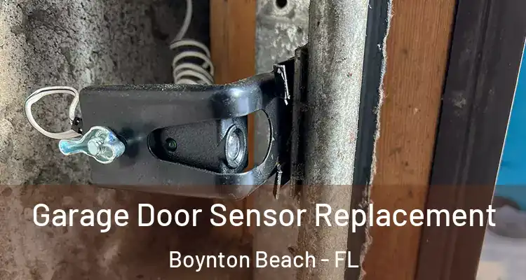  Garage Door Sensor Replacement Boynton Beach - FL