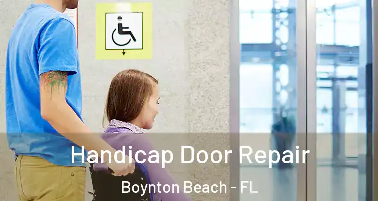 Handicap Door Repair Boynton Beach - FL