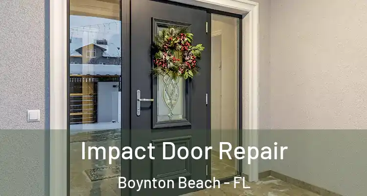  Impact Door Repair Boynton Beach - FL