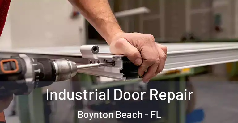  Industrial Door Repair Boynton Beach - FL
