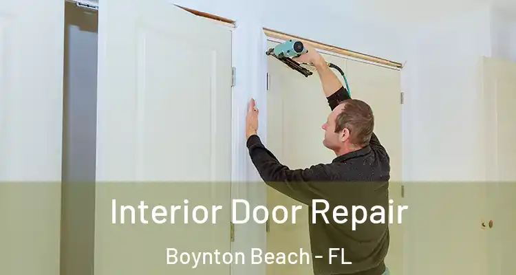  Interior Door Repair Boynton Beach - FL