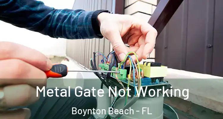  Metal Gate Not Working Boynton Beach - FL