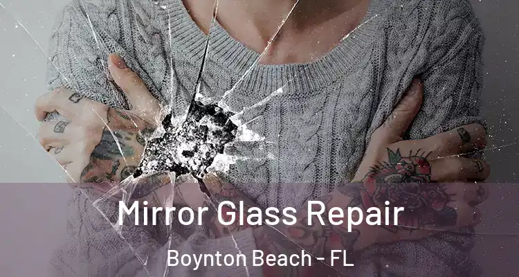  Mirror Glass Repair Boynton Beach - FL