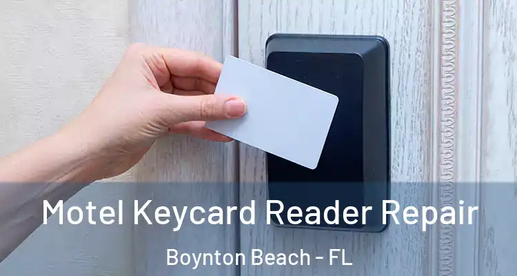  Motel Keycard Reader Repair Boynton Beach - FL