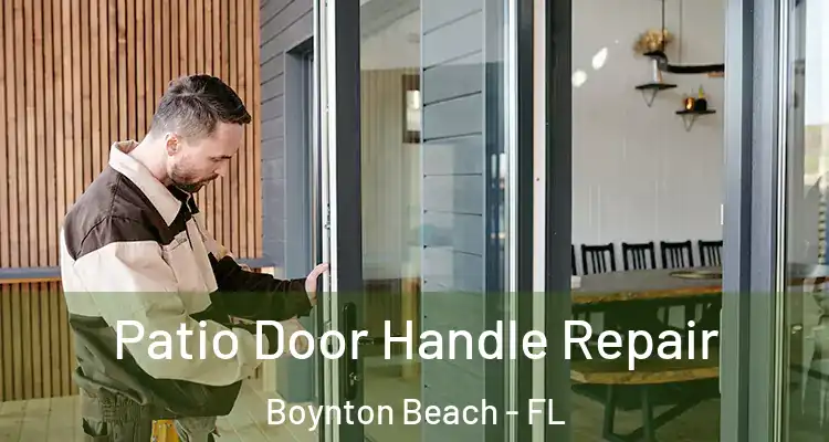 Patio Door Handle Repair Boynton Beach - FL