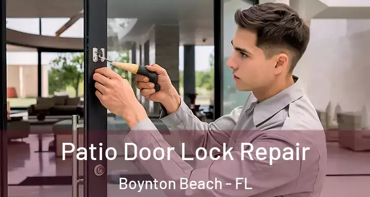  Patio Door Lock Repair Boynton Beach - FL