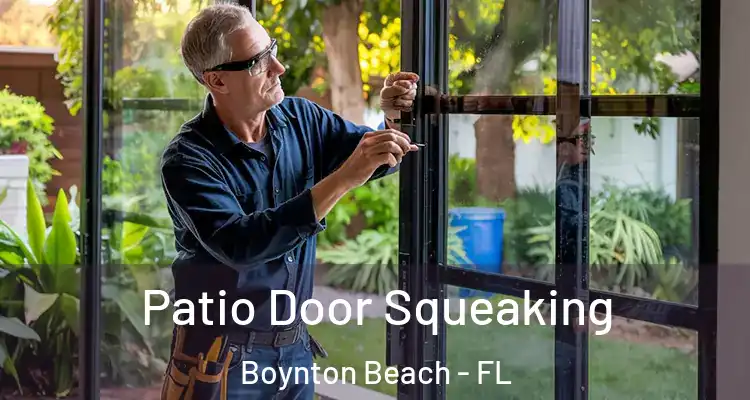  Patio Door Squeaking Boynton Beach - FL