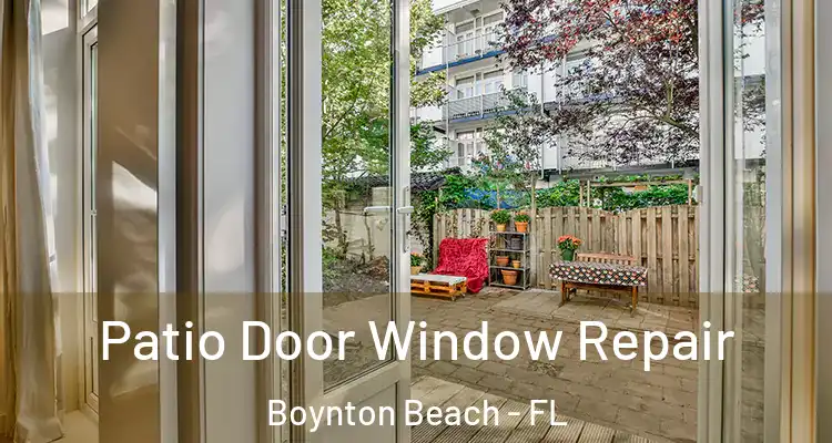  Patio Door Window Repair Boynton Beach - FL