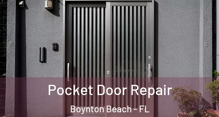  Pocket Door Repair Boynton Beach - FL
