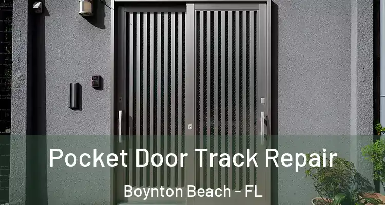  Pocket Door Track Repair Boynton Beach - FL