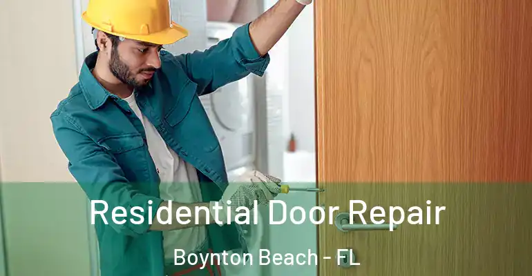  Residential Door Repair Boynton Beach - FL