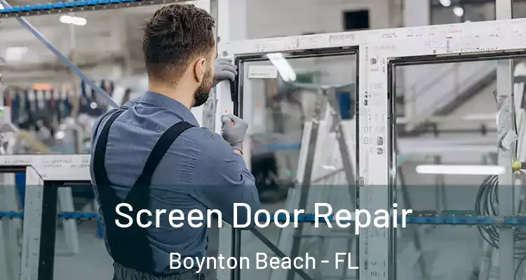  Screen Door Repair Boynton Beach - FL
