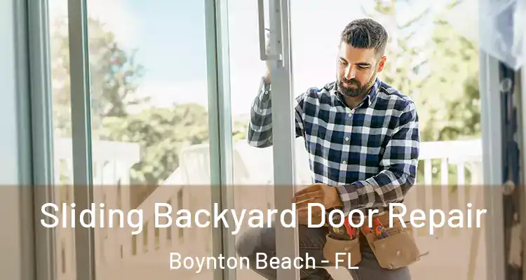  Sliding Backyard Door Repair Boynton Beach - FL