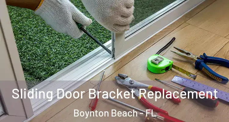 Sliding Door Bracket Replacement Boynton Beach - FL