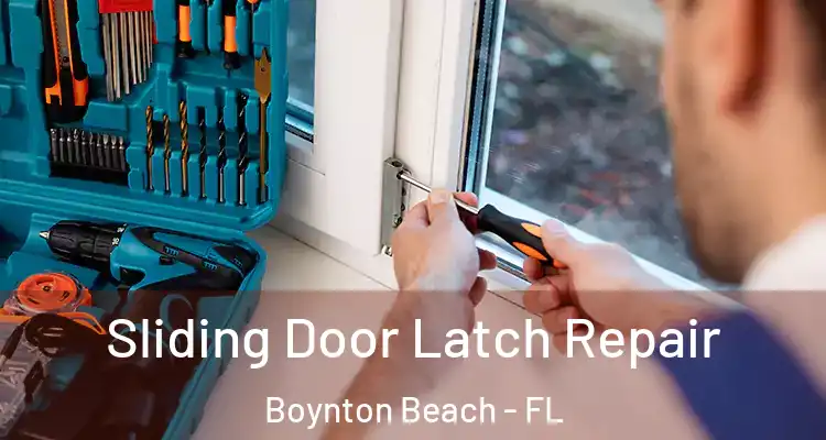  Sliding Door Latch Repair Boynton Beach - FL