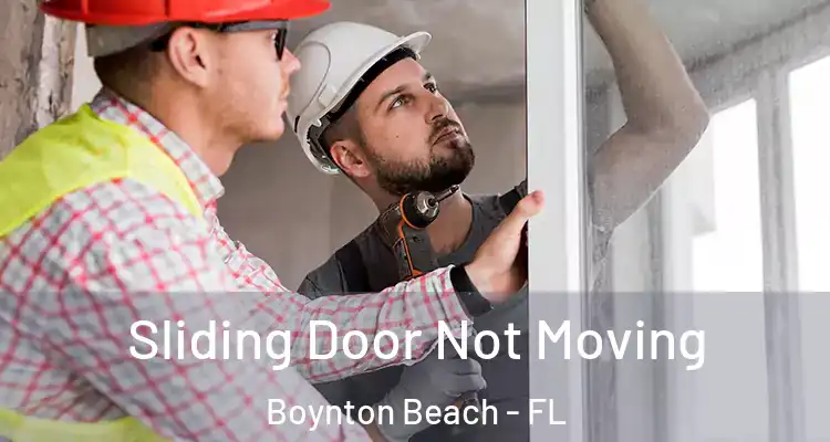  Sliding Door Not Moving Boynton Beach - FL