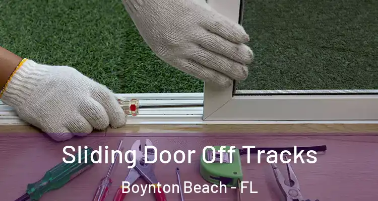  Sliding Door Off Tracks Boynton Beach - FL