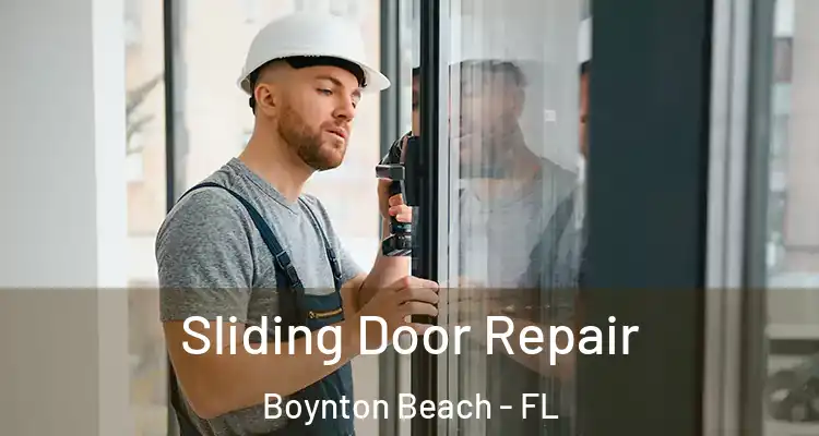  Sliding Door Repair Boynton Beach - FL