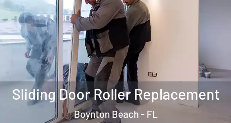  Sliding Door Roller Replacement Boynton Beach - FL