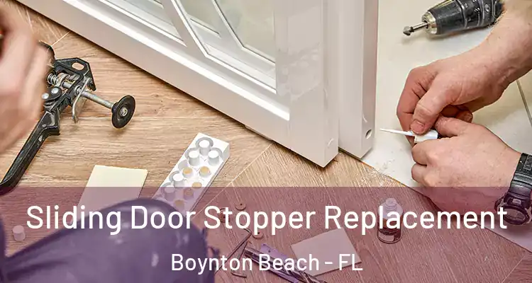  Sliding Door Stopper Replacement Boynton Beach - FL