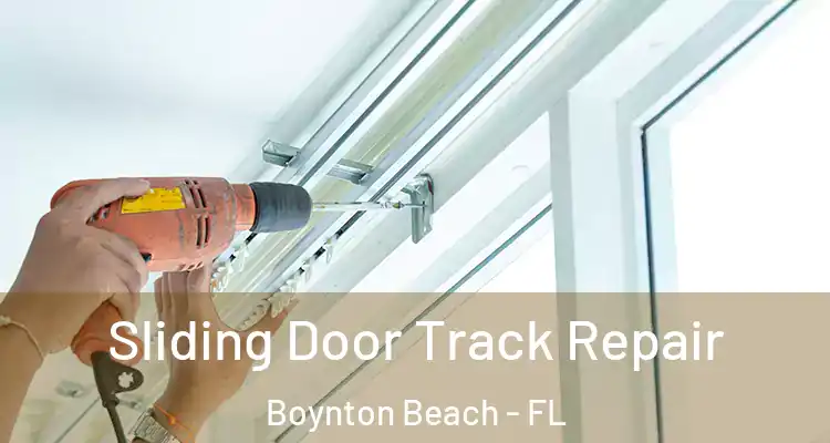  Sliding Door Track Repair Boynton Beach - FL