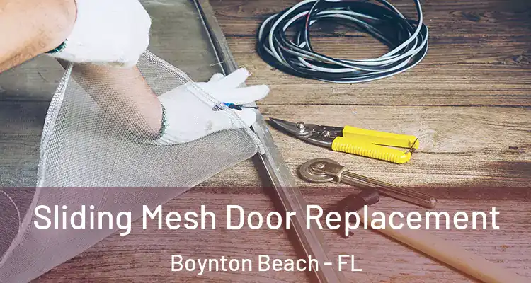  Sliding Mesh Door Replacement Boynton Beach - FL