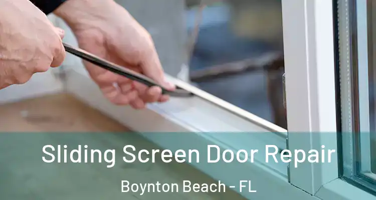  Sliding Screen Door Repair Boynton Beach - FL