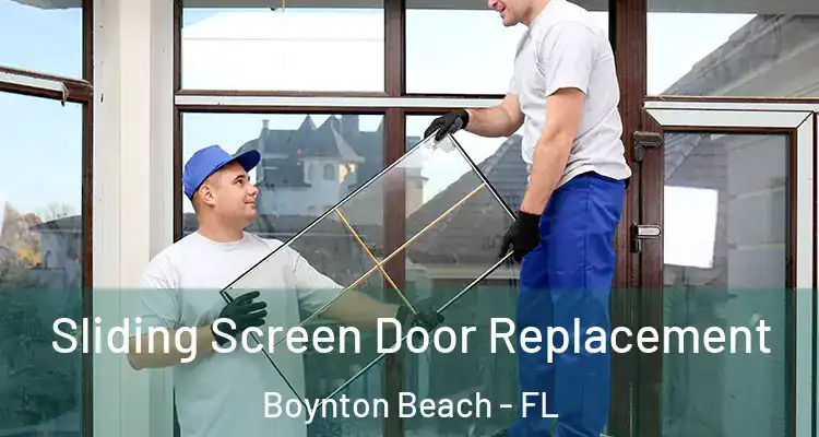  Sliding Screen Door Replacement Boynton Beach - FL