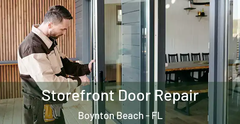  Storefront Door Repair Boynton Beach - FL