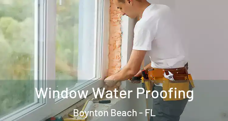  Window Water Proofing Boynton Beach - FL